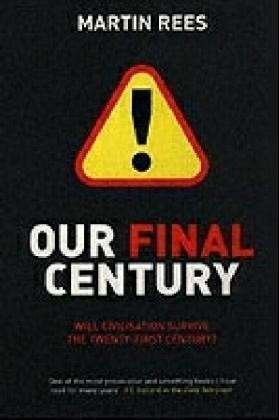 Cover for Martin Rees · Our Final Century: The 50/50 Threat to Humanity's Survival (Paperback Book) (2004)