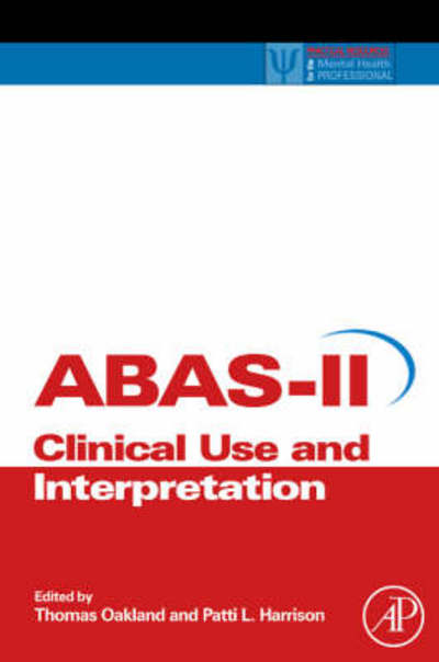 Adaptive Behavior Assessment System-II: Clinical Use and Interpretation - Practical Resources for the Mental Health Professional - Thomas Oakland - Livros - Elsevier Science Publishing Co Inc - 9780123735867 - 5 de junho de 2008