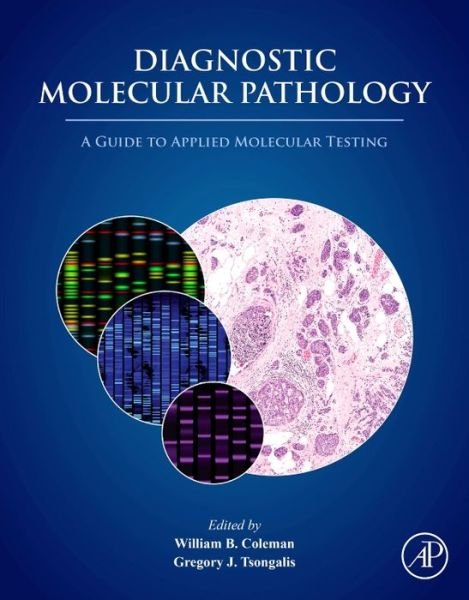 Cover for William Coleman · Diagnostic Molecular Pathology: A Guide to Applied Molecular Testing (Gebundenes Buch) (2016)