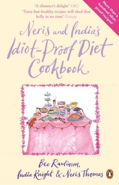 Cover for Bee Rawlinson · Neris and India's Idiot-Proof Diet Cookbook (Paperback Book) (2009)