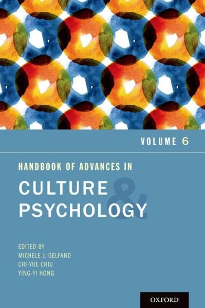Handbook of Advances in Culture and Psychology, Volume 6 - Advances in Culture and Psychology -  - Bøger - Oxford University Press Inc - 9780190458867 - 19. maj 2016