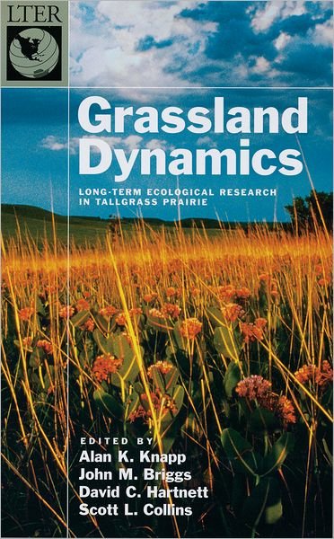 Cover for Knapp · Grassland Dynamics: Long-Term Ecological Research in Tallgrass Prairie - The Long-Term Ecological Research Network Series (Innbunden bok) (1998)