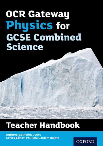 Cover for Jones, Catherine, NFA · OCR Gateway GCSE Physics for Combined Science Teacher Handbook (Paperback Book) (2016)