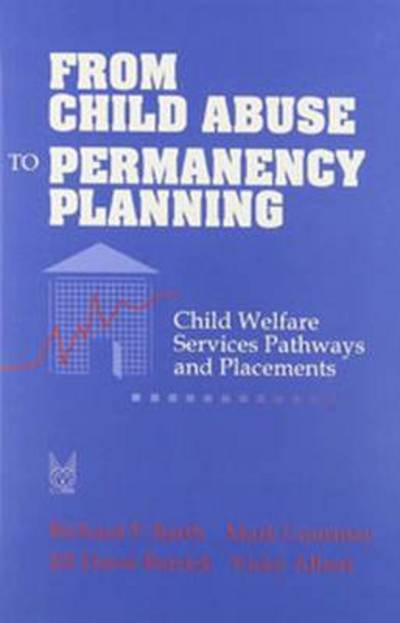 From Child Abuse to Permanency Planning: Child Welfare Service Pathways and Placements - Modern Applications of Social Work - Vicky Albert - Bøger - Transaction Publishers - 9780202360867 - 31. januar 1994