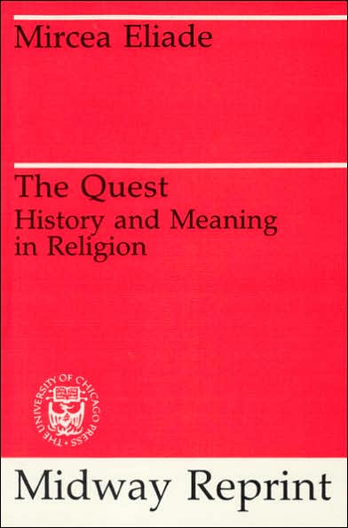 Cover for Mircea Eliade · The Quest: History and Meaning in Religion (Paperback Book) [New edition] (1984)