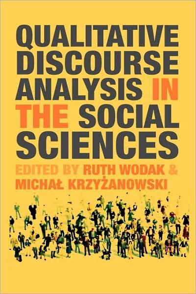 Qualitative Discourse Analysis in the Social Sciences - Wodak, Ruth, Professor - Bøker - Macmillan Education UK - 9780230019867 - 1. juni 2008