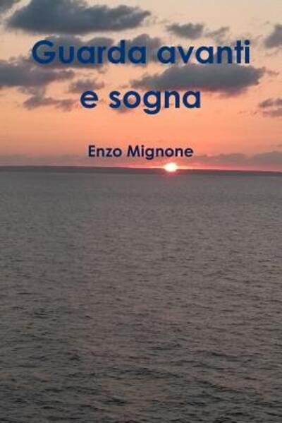 Cover for Enzo Mgnone · Guarda avanti e sogna (Paperback Bog) (2017)