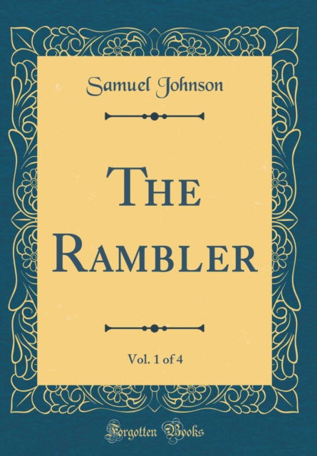 Cover for Samuel Johnson · The Rambler, Vol. 1 of 4 (Classic Reprint) (Hardcover Book) (2018)