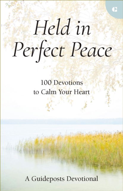 Cover for Guideposts · Held in Perfect Peace: 100 Devotions to Calm Your Heart (Gebundenes Buch) (2023)