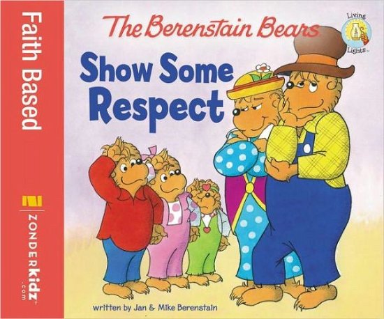 Cover for Jan Berenstain · The Berenstain Bears Show Some Respect - Berenstain Bears / Living Lights: A Faith Story (Paperback Book) (2011)