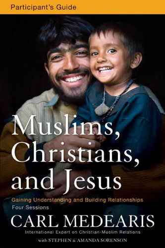 Cover for Carl Medearis · Muslims, Christians, and Jesus Bible Study Participant's Guide: Gaining Understanding and Building Relationships (Paperback Book) (2011)