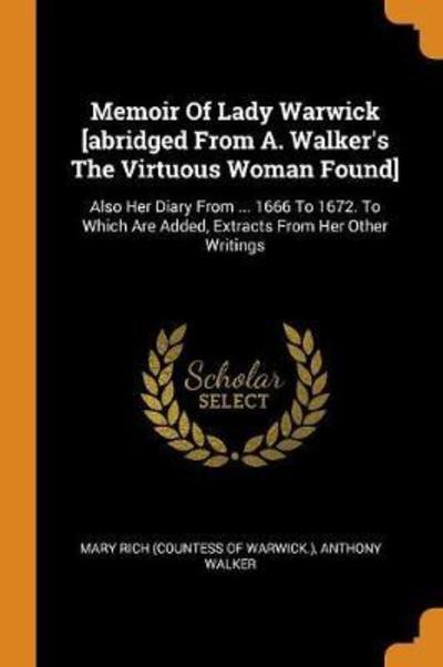 Cover for Anthony Walker · Memoir Of Lady Warwick [abridged From A. Walker's The Virtuous Woman Found] (Paperback Book) (2018)