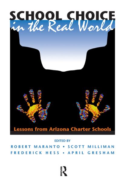 Cover for Robert Maranto · School Choice In The Real World: Lessons From Arizona Charter Schools (Gebundenes Buch) (2019)