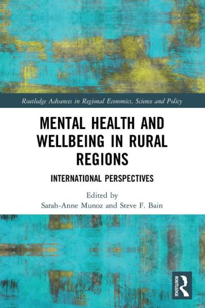 Cover for Sarah-Anne Munoz · Mental Health and Wellbeing in Rural Regions: International Perspectives - Routledge Advances in Regional Economics, Science and Policy (Paperback Book) (2022)