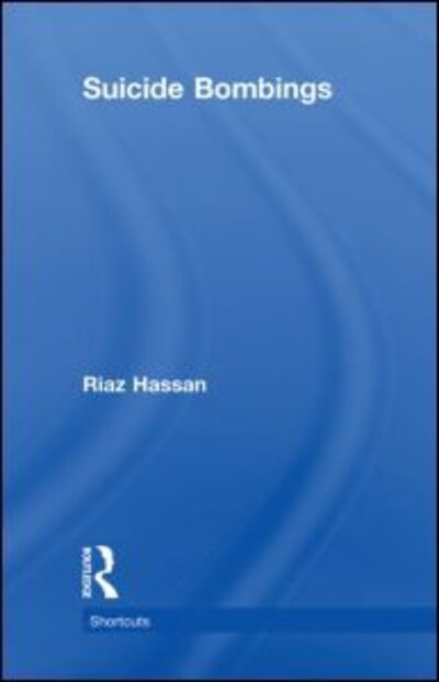 Cover for Hassan, Riaz (Flinders University, Australia) · Suicide Bombings - Shortcuts (Hardcover Book) (2011)