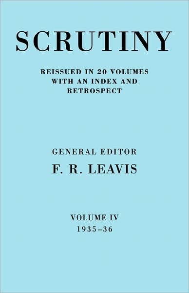 Cover for F R Leavis · Scrutiny: A Quarterly Review vol. 4 1935-36 - Scrutiny: A Quarterly Review 20 Volume Paperback Set 1932-53 (Paperback Book) (2008)