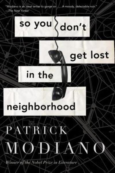 Cover for Patrick Modiano · So You Don't Get Lost In The Neighborhood (Pocketbok) (2016)