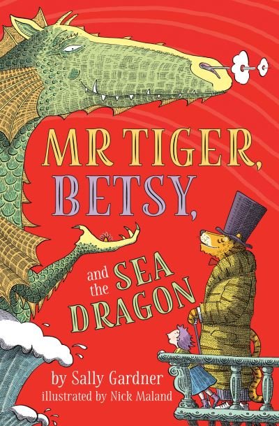 Cover for Sally Gardner · Mr. Tiger, Betsy, and the Sea Dragon (Paperback Book) (2021)