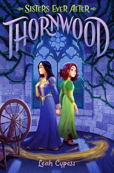 Cover for Leah Cypess · Thornwood - Sisters Ever After (Paperback Book) (2022)