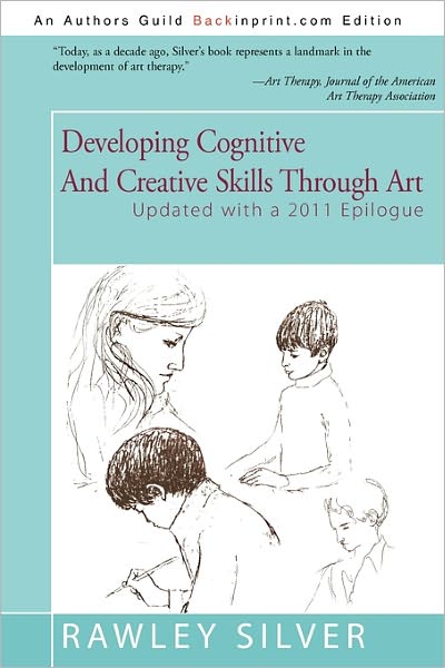 Cover for Rawley Silver · Developing Cognitive and Creative Skills Through Art: Updated with a 2011 Epilogue (Paperback Book) (2000)