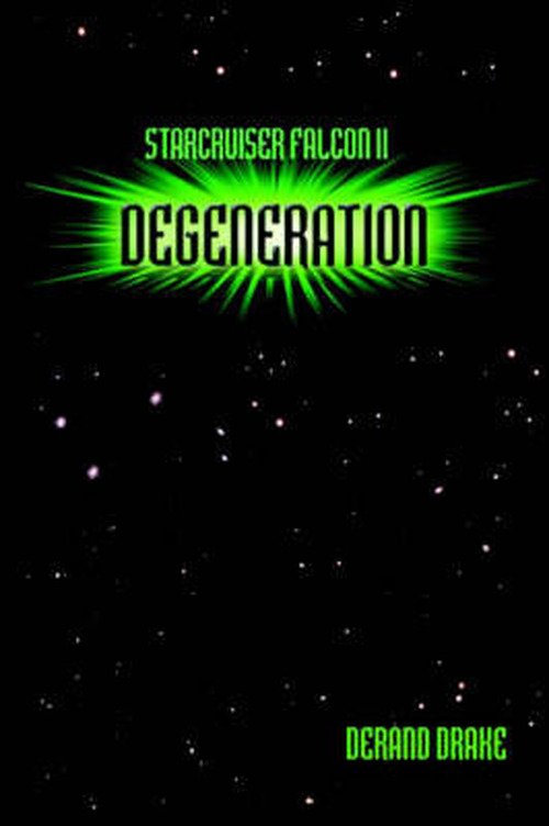 Cover for Derand Drake · Starcruiser Falcon Ii: Degeneration (Taschenbuch) (2002)