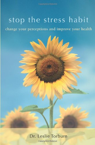 Cover for Leslie Torburn · Stop the Stress Habit: Change Your Perceptions and Improve Your Health (Paperback Book) (2008)