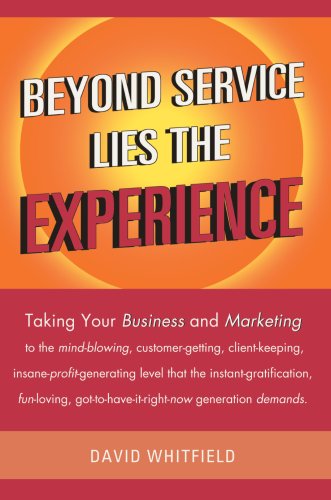 Beyond Service Lies the Experience - David Whitfield - Books - iUniverse, Inc. - 9780595679867 - May 4, 2007