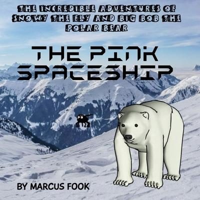 Cover for Marcus Fook · Pink Spaceship (Book) (2022)