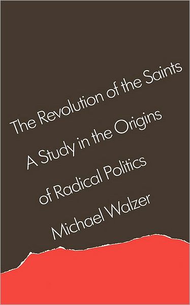 Cover for Michael Walzer · The Revolution of the Saints: A Study in the Origins of Radical Politics (Taschenbuch) (1982)