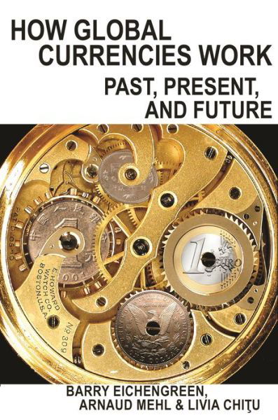 Cover for Barry Eichengreen · How Global Currencies Work: Past, Present, and Future (Paperback Book) (2019)