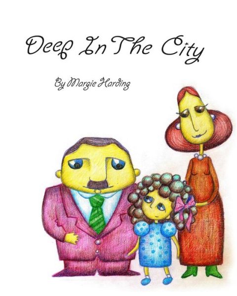 Deep in the City - Margie Harding - Kirjat - Painted Gate Publishing - 9780692446867 - maanantai 11. toukokuuta 2015