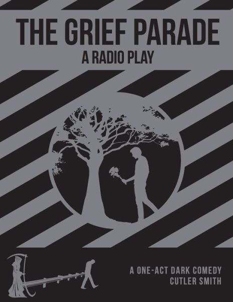 Cover for Cutler Smith · The Grief Parade: a Radio Play (Paperback Book) (2015)