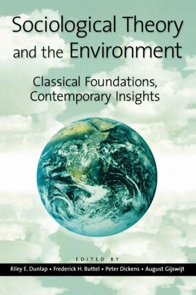 Cover for Riley et Al Dunlap · Sociological Theory and the Environment: Classical Foundations, Contemporary Insights (Paperback Book) (2001)