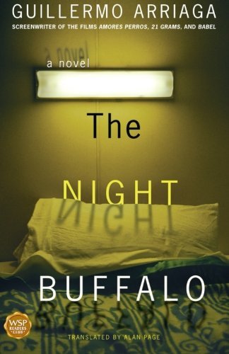 Cover for Guillermo Arriaga · The Night Buffalo: a Novel (Pocketbok) (2007)