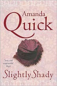 Slightly Shady: Number 1 in series - Lake and March Trilogy - . Amanda Quick - Boeken - Little, Brown Book Group - 9780749908867 - 2 oktober 2008