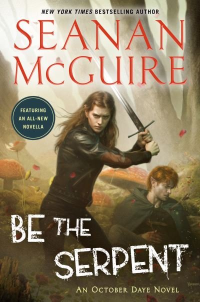 Cover for Seanan McGuire · Be the Serpent (Hardcover Book) (2022)