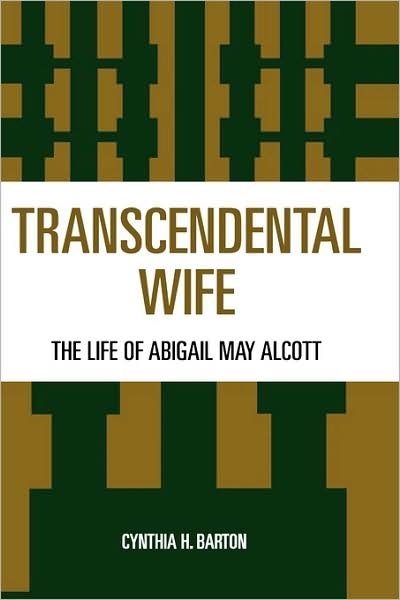 Cover for Cynthia H. Barton · Transcendental Wife: The Life of Abigail May Alcott (Gebundenes Buch) (1996)