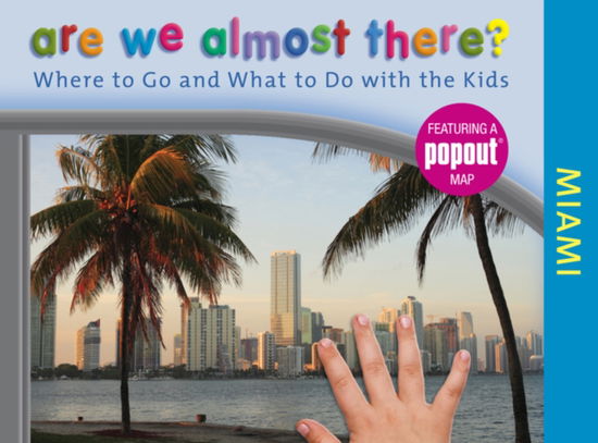 Cover for Stephen Morrill · Are We Almost There? Miami: Where to Go and What to Do with the Kids - Are We Almost There? (Taschenbuch) (2001)