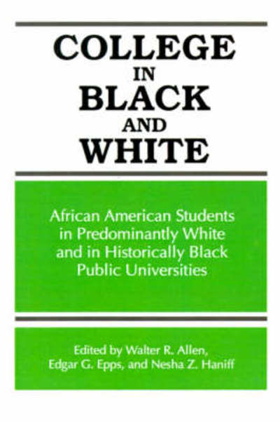 Cover for Walter R Allen · College in Black / White: African American Students in Predominantly White and in Historically Black Public Universities (Paperback Book) (1991)