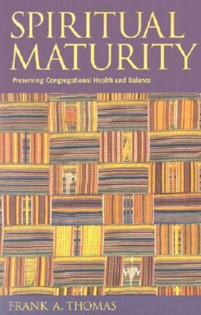 Cover for Frank A. Thomas · Spiritual Maturity: Preserving Congregational Health and Balance - Prisms (Paperback Book) (2002)