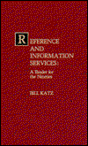 Cover for Bill Katz · Reference and Information Services: A Reader for the Nineties (Hardcover Book) (1991)