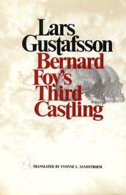 Cover for Lars Gustafsson · Bernard Foy's Third Castling: Novel (Hardcover Book) (1988)