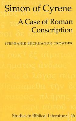 Cover for Stephanie Buckhanon Crowder · Simon of Cyrene: A Case of Roman Conscription - Studies in Biblical Literature (Hardcover Book) (2002)