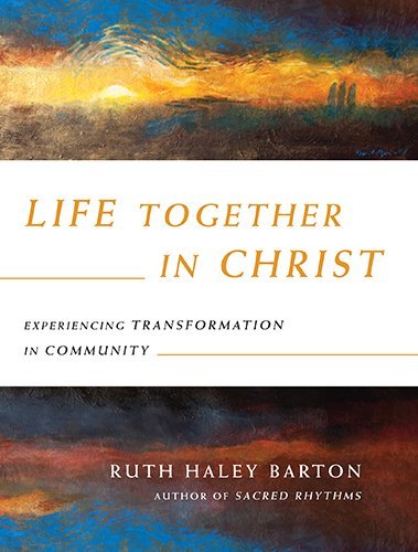 Cover for Ruth Haley Barton · Life Together in Christ – Experiencing Transformation in Community (Hardcover Book) (2014)