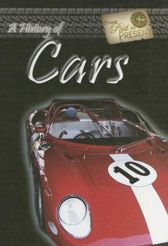 A History of Cars (From Past to Present) - David Corbett - Books - Gareth Stevens Publishing - 9780836862867 - December 30, 2005