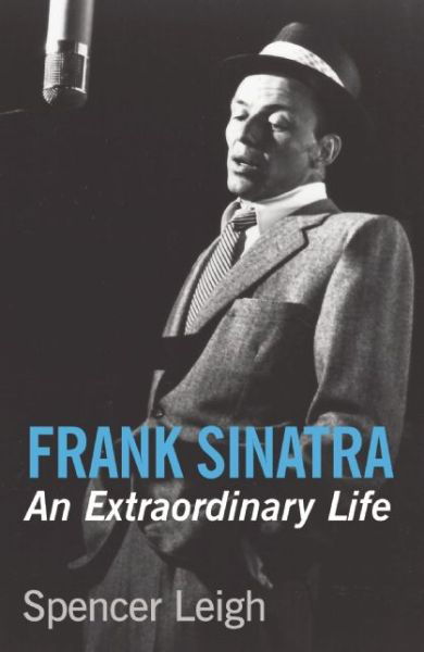 Cover for Spencer Leigh · Frank Sinatra: An Extraordinary Life (Paperback Bog) (2015)