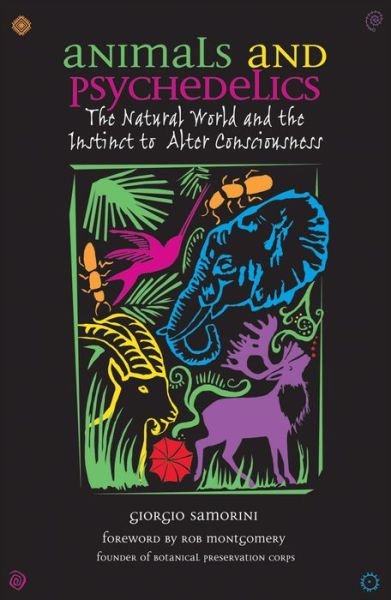 Cover for Giorgio Samorini · Animals and Psychedelics: The Natural World and its Instinct to Alter Consciousness (Paperback Book) [Original Ed. edition] (2002)