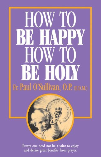 Cover for Paul O'sullivan · How to Be Happy - How to Be Holy (Paperback Book) (1942)