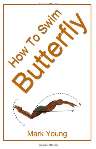 Cover for Mark Young · How To Swim Butterfly: A Step-by-Step Guide For Beginners Learning Butterfly Technique (Paperback Book) (2014)