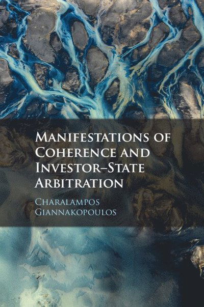 Cover for Giannakopoulos, Charalampos (National University of Singapore) · Manifestations of Coherence and Investor-State Arbitration (Paperback Book) (2025)